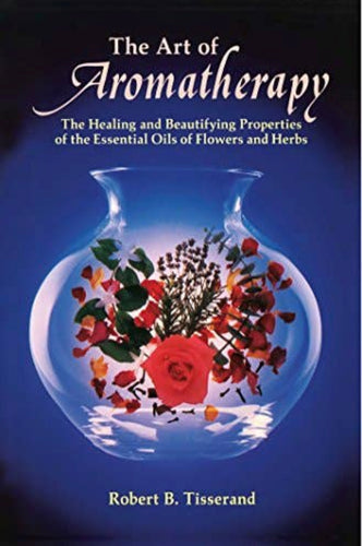 The Art Of Aromatherapy (hardcover)
